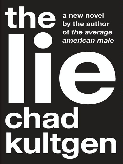 Title details for The Lie by Chad Kultgen - Available